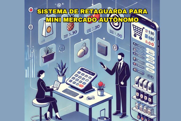 O que é um Sistema de Retaguarda para Mini Mercado Autônomo